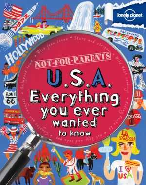 Not for Parents. USA: Everything You Ever Wanted To Know
