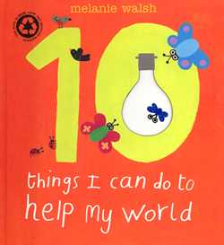 Ten Things I Can Do to Help My World