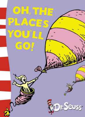 Oh, the Places You’ll Go! (Dr. Seuss: Yellow Back Books)