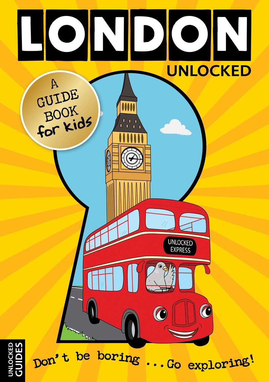 London Unlocked A Guidebook for Children