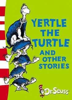 Yertle the Turtle and Other Stories: Yellow Back Book (Dr Seuss – Yellow Back Book)