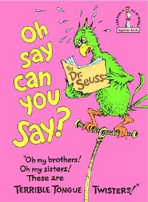 Oh, Say Can You Say?(Beginner Books(R)