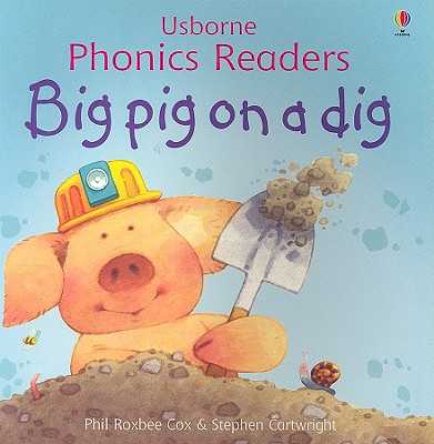 Big pig on a dig (Phonics Readers)