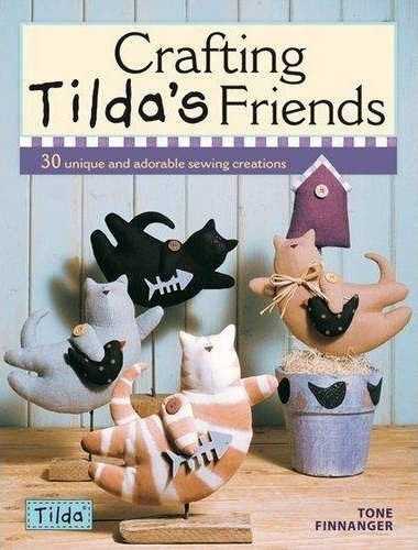 Crafting Tilda’s Friends